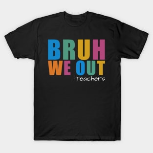 Bruh-We-Out T-Shirt